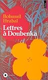 Couverture de Lettres à Doubenka de Bohumil Hrabal